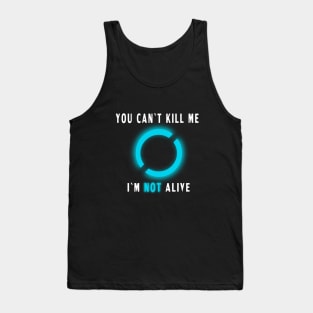 I`m not alive Tank Top